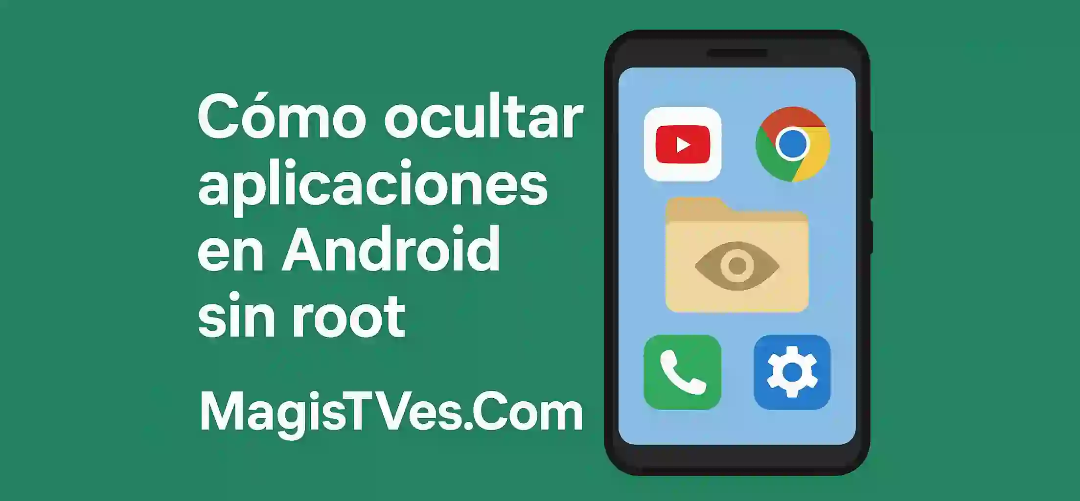 Cómo ocultar aplicaciones en Android sin root