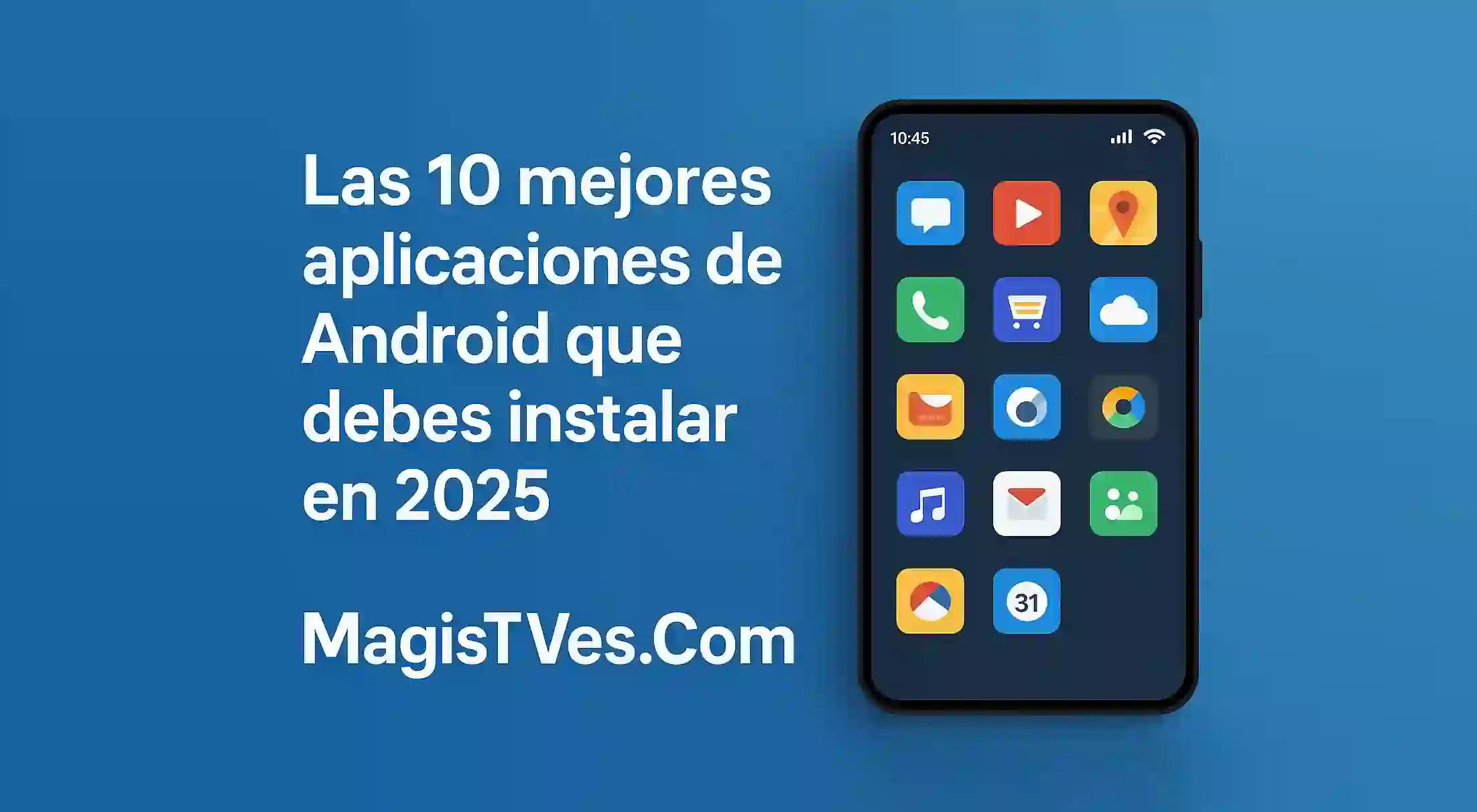 Las 10 mejores aplicaciones de Android que debes instalar en 2025
